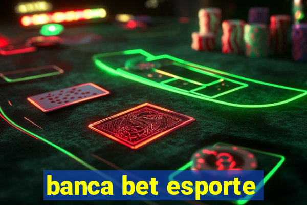 banca bet esporte